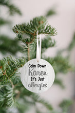 Load image into Gallery viewer, Calm Down Karen Christmas Ornament - Get 30% OFF + FREE Shipping When You Order 10 Or More
