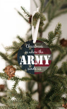 Load image into Gallery viewer, Christmas Is Where The Army Sends Us Christmas Ornament - Get 30% OFF + FREE Shipping When You Order 10 Or More
