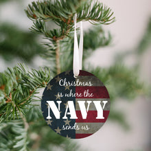 Load image into Gallery viewer, Christmas Is Where The Navy Sends Us Christmas Ornament - Get 30% OFF + FREE Shipping When You Order 10 Or More
