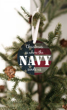 Load image into Gallery viewer, Christmas Is Where The Navy Sends Us Christmas Ornament - Get 30% OFF + FREE Shipping When You Order 10 Or More
