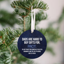 Load image into Gallery viewer, Dads Are Hard To Get Gifts For Christmas Ornament - Get 30% OFF + FREE Shipping When You Order 10 Or More
