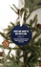 Load image into Gallery viewer, Dads Are Hard To Get Gifts For Christmas Ornament - Get 30% OFF + FREE Shipping When You Order 10 Or More
