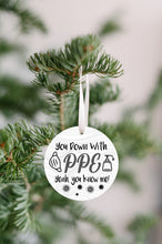 Load image into Gallery viewer, Down With PPE Christmas Ornament - Get 30% OFF + FREE Shipping When You Order 10 Or More
