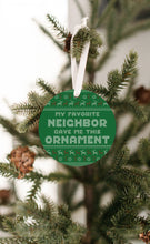 Load image into Gallery viewer, Favorite Neighbor Ugly Sweater Christmas Ornament - Get 30% OFF + FREE Shipping When You Order 10 Or More
