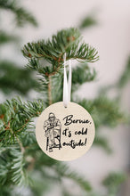 Load image into Gallery viewer, Bernie It&#39;s Cold Outside Christmas Ornament - Get 30% OFF + FREE Shipping When You Order 10 Or More
