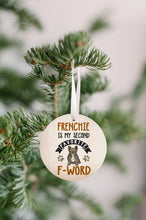 Load image into Gallery viewer, Frenchie Second Favorite F Word Christmas Ornament - Get 30% OFF + FREE Shipping When You Order 10 Or More
