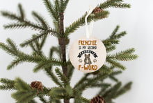 Load image into Gallery viewer, Frenchie Second Favorite F Word Christmas Ornament - Get 30% OFF + FREE Shipping When You Order 10 Or More
