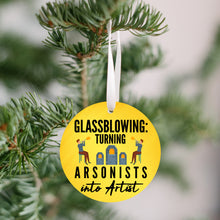 Load image into Gallery viewer, Glassblowing To Arsonist Christmas Ornament - Get 30% OFF + FREE Shipping When You Order 10 Or More
