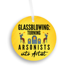 Load image into Gallery viewer, Glassblowing To Arsonist Christmas Ornament - Get 30% OFF + FREE Shipping When You Order 10 Or More
