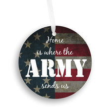 Load image into Gallery viewer, Home Is Where The Army Sends Us Christmas Ornament - Get 30% OFF + FREE Shipping When You Order 10 Or More
