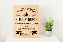 Load image into Gallery viewer, Good Friends Are Like Stars Baltic Birch Wood Sign
