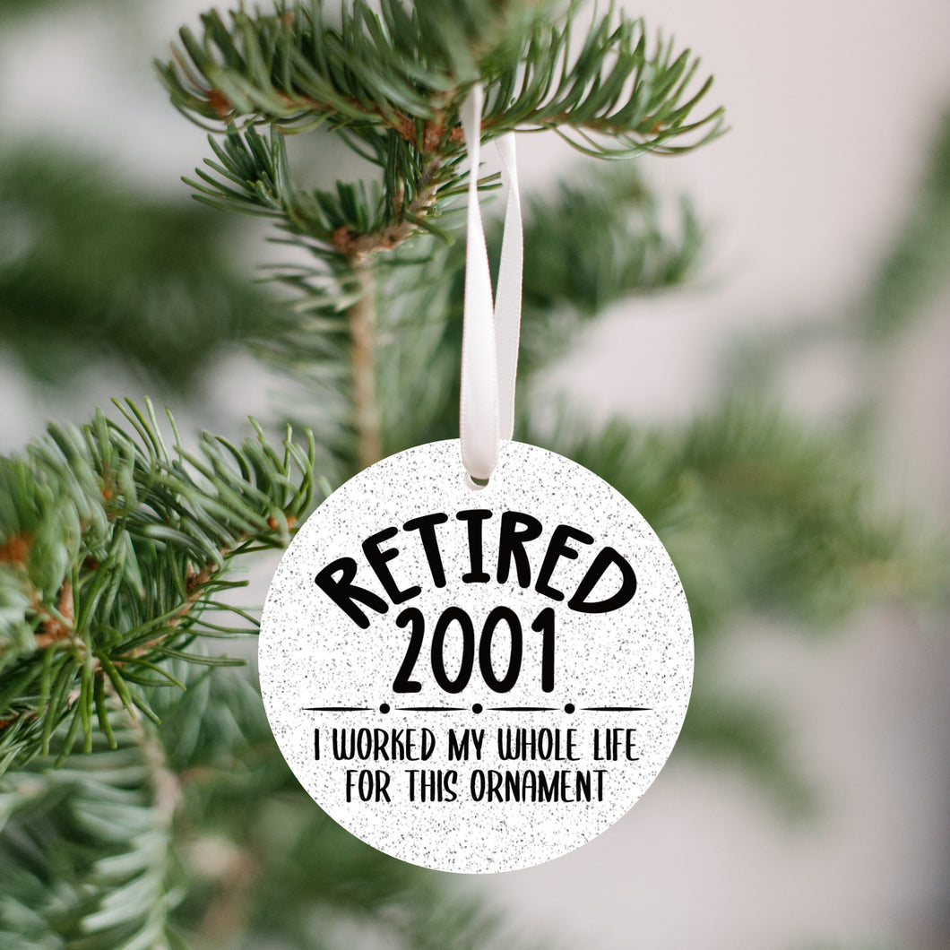 Retired 2001, I Worked My Whole Life For This Christmas Ornament - Get 30% OFF + FREE Shipping When You Order 10 Or More