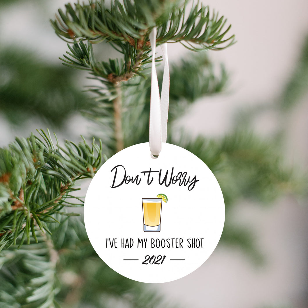 Don't Worry, I've Had My Booster Shot Christmas Ornament - Get 30% OFF + FREE Shipping When You Order 10 Or More.