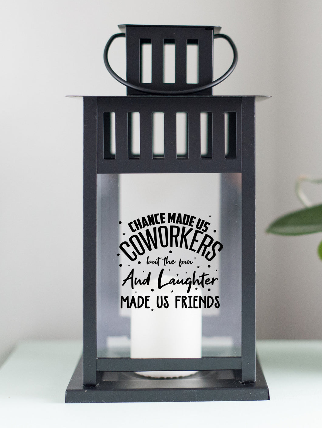 Chance Made Us Coworkers But The Fun And Laughter Made Us Friends Lantern - Black