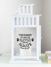 Load image into Gallery viewer, Friendship Is Someone Who Was Always There For You Lantern - White
