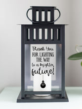 Load image into Gallery viewer, Thank You For Lighting The Way To A Brighter Future Lantern - Black
