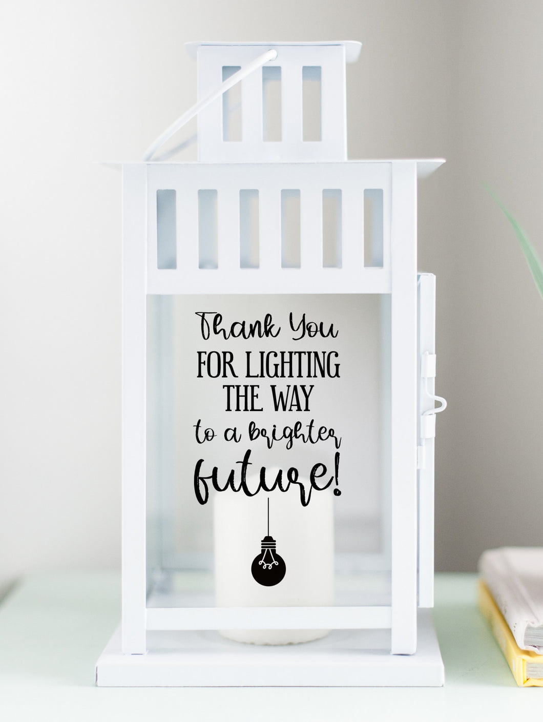 Thank You For Lighting The Way To A Brighter Future Lantern - White