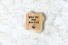 Load image into Gallery viewer, You&#39;re My Bestea Bamboo Coasters (Set of 4)
