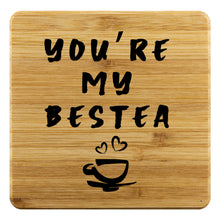 Load image into Gallery viewer, You&#39;re My Bestea Bamboo Coasters (Set of 4)
