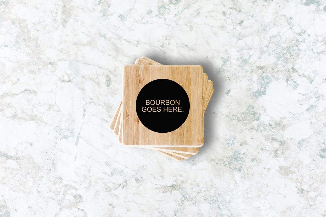 Bourbon Goes Here Bamboo Coasters (Set of 4)
