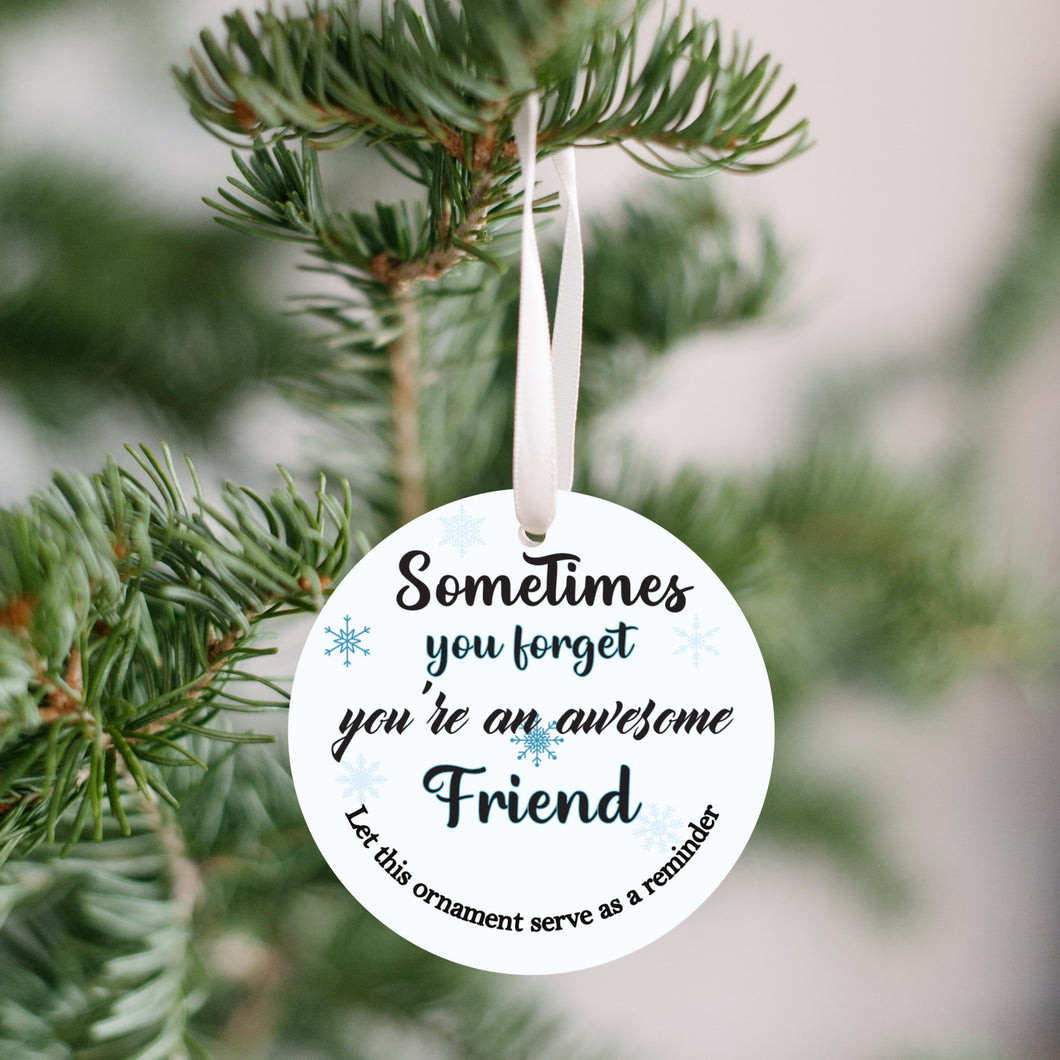 Sometimes You Forget You're an Awesome Friend Reminder Christmas Ornament