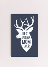 Load image into Gallery viewer, Best Buckin Mom Mother&#39;s Day Sign
