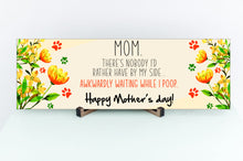 Load image into Gallery viewer, Funny Dog Mom Mother&#39;s Day Sign
