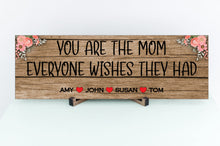 Load image into Gallery viewer, Mom Everyone Wishes Personalized Sign - Price Includes Shipping!
