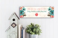 Load image into Gallery viewer, Mom Every Teacher Wishes Mother&#39;s Day Sign
