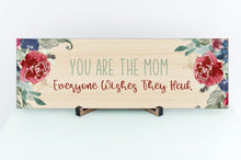 Load image into Gallery viewer, Mom Everyone Wishes Mother&#39;s Day Sign
