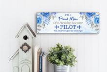 Load image into Gallery viewer, Proud Pilot Mom Mother&#39;s Day Sign
