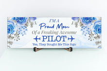 Load image into Gallery viewer, Proud Pilot Mom Mother&#39;s Day Sign
