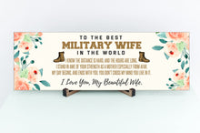 Load image into Gallery viewer, To The Best Military Wife In The World Mother&#39;s Day Sign
