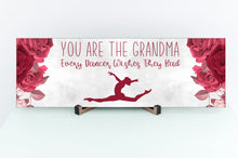 Load image into Gallery viewer, Grandma Every Dancer Wishes Mother&#39;s Day Sign
