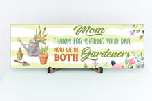 Load image into Gallery viewer, Mom Now We&#39;re Both Gardeners Sign
