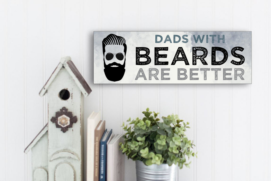 Beard Dads Are Better Father's Day Sign