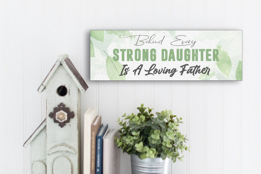 Behind Every Daughter Father's Day Sign