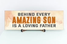 Load image into Gallery viewer, Behind Every Son Father&#39;s Day Sign
