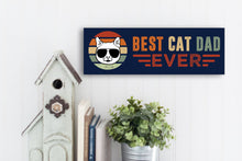 Load image into Gallery viewer, Cat Dad Father&#39;s Day Sign
