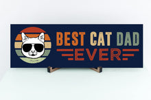 Load image into Gallery viewer, Cat Dad Father&#39;s Day Sign
