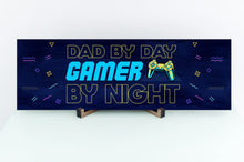 Load image into Gallery viewer, Dad By Day Gamer By Night Father&#39;s Day Sign
