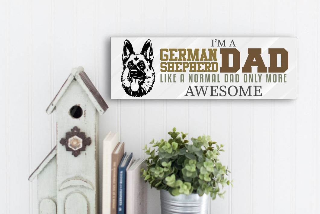 I'm A German Shepherd Dad Father's Day Sign