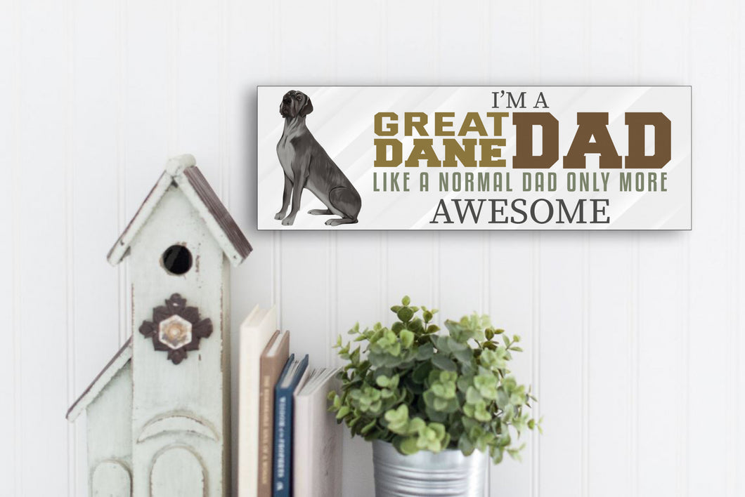 I'm A Great Dane Dad Father's Day Sign