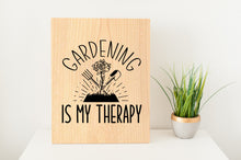 Load image into Gallery viewer, Gardening Is My Therapy Plywood Sign
