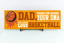 Load image into Gallery viewer, Dad Now We Both Love Basketball Sign
