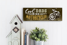 Load image into Gallery viewer, Cool Dads Ride Motorcycles Father&#39;s Day Sign
