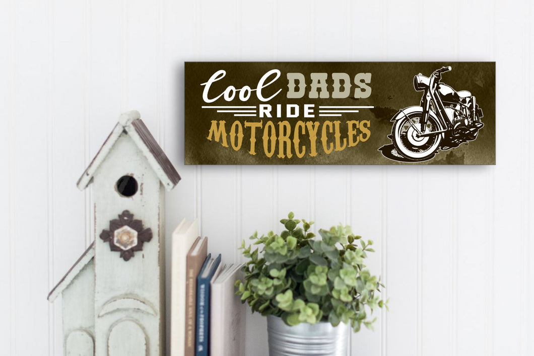 Cool Dads Ride Motorcycles Father's Day Sign