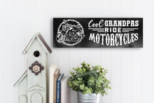 Load image into Gallery viewer, Cool Grandpas Ride Motorcycles Father&#39;s Day Sign
