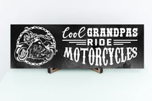 Load image into Gallery viewer, Cool Grandpas Ride Motorcycles Father&#39;s Day Sign
