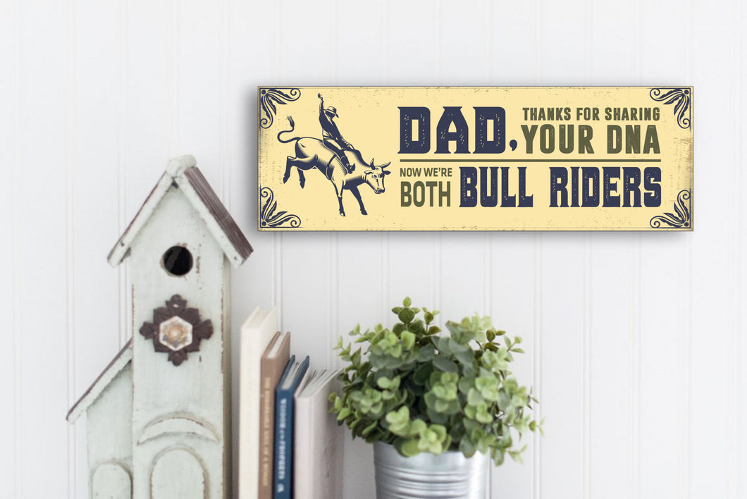 Dad Now We're Both Bull Riders Sign